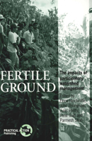 Fertile Ground: The Impacts of Participatory Watershed Management 1853393894 Book Cover