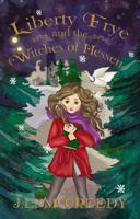 Liberty Frye and the Witches of Hessen (Liberty Frye, #1) 0988236915 Book Cover