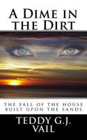 A Dime in the Dirt 1523444053 Book Cover