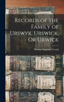 Records of the Family of Urswyk, Urswick, Or Urwick 1017659893 Book Cover