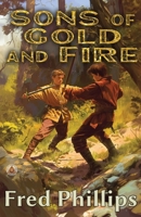 Sons of Gold and Fire: A Boy, a Dragon, and an Impossible Quest 1971507083 Book Cover
