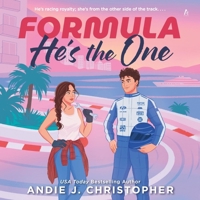 Formula He's the One: An Opposites-Attract, Modern Fairytale in a European Summer Escape B0GZWY754K Book Cover
