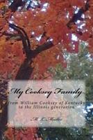 My Cooksey Family: from William Cooksey of Kentucky to the Illinois generation 1978249314 Book Cover
