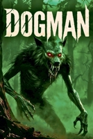 Dogman: America's Upright Wolf The Beast That Follows You Home B0GW9KM8KB Book Cover