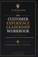 The Customer Experience Leadership Workbook: A Practical System for Trust, Handoffs, Service, Retention, and Growth B0HCCDBYVS Book Cover