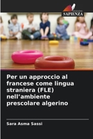 Per un approccio al francese come lingua straniera (FLE) nell'ambiente prescolare algerino (Italian Edition) 6630165527 Book Cover