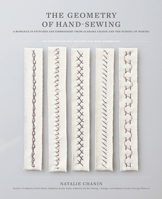 The Geometry of Hand-Sewing: A Romance in Stitches and Embroidery from Alabama Chanin and The School of Making (Alabama Studio) 1419726633 Book Cover