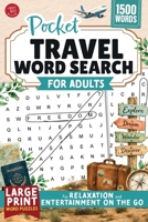 Pocket Travel Word Search for Adults: Large Print Word Puzzles for Relaxation and Entertainment on the Go (Word Find Books For Adults) B0H7YRHXQN Book Cover