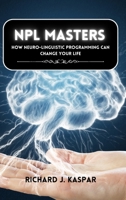 NLP Masters: How Neuro-Linguistic Programming can Change your Life B0CT27YF5R Book Cover