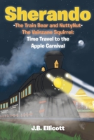 Sherando-The Train Bear and NuttyNut-The Vainzane Squirrel: Time Travel to the Apple Carnival 1645697436 Book Cover