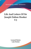 Life And Letters Of Sir Joseph Dalton Hooker V2 0548475571 Book Cover