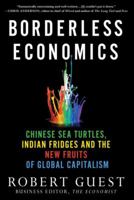 Borderless Economics: Chinese Sea Turtles, Indian Fridges and the New Fruits of Global Capitalism 0230342019 Book Cover