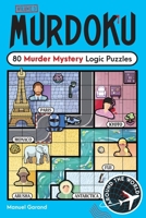 Murdoku Volume 3: Around the World: 80 Murder Mystery Logic Puzzles 1454968117 Book Cover