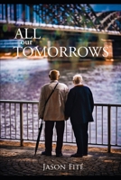 All Our Tomorrows: A one-hour play B091WCSX7R Book Cover