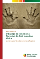 O Espa�o da Inf�ncia na Narrativa de Jos� Luandino Vieira 6202030119 Book Cover
