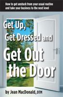 "Get Up, Get Dressed & Get Out the Door!" 0988302217 Book Cover