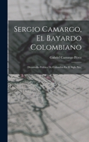 Sergio Camargo, El Bayardo Colombiano: 1018029451 Book Cover