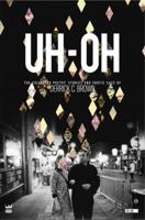 Uh-Oh: The Collected Poetry, Stories and Erotic Sass of Derrick C. Brown 1938912624 Book Cover