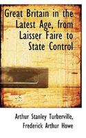 Great Britain in the Latest Age, from Laisser Faire to State Control 0530914964 Book Cover