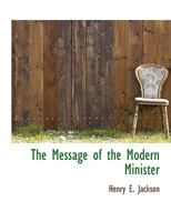 The Message of the Modern Minister 1010076981 Book Cover