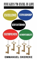 Five Keys to Excel in Life 1734901470 Book Cover