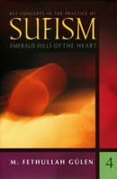 Key Concepts in the Practice of Sufism, Volume 4: Emerald Hills of the Heart 1597842133 Book Cover