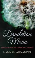 Dandelion Moon 1505286107 Book Cover