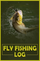 Fly Fishing Log: The Essential Accessory for the Tackle Box 1651879443 Book Cover