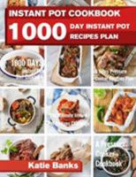 Instant Pot Cookbook : 3000 Day Plan Ultimate Pressure Cooker for Beginners 1999787390 Book Cover