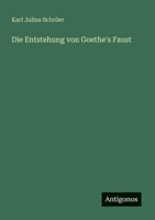 Die Entstehung von Goethe's Faust (German Edition) 3386960995 Book Cover