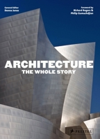 Architecture: The Whole Story 3791349155 Book Cover