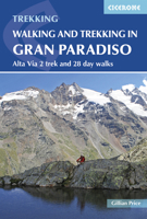 Walking and Trekking in Gran Paradiso: Alta Via 2 trek and 28 day walks 1852849231 Book Cover