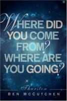 Where Did You Come From? And Where Are You Going? 1594674590 Book Cover