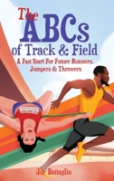 The ABCs of Track & Field: A Fast Start For Future Runners Jumpers & Throwers B0DSM49ZCC Book Cover