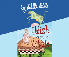 Hey Diddle Diddle; & I Wish I Was a Little B0DG16HFHQ Book Cover