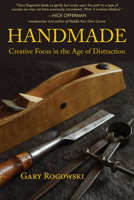 Handmade: Creative Focus in the Age of Distraction 1610353145 Book Cover