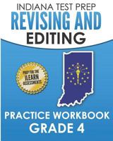 INDIANA TEST PREP Revising and Editing Practice Workbook Grade 4: Practice for the ILEARN English Language Arts Assessments 1728774993 Book Cover