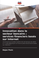 Innovation dans le secteur bancaire; services financiers basés sur Internet (French Edition) 6209419402 Book Cover