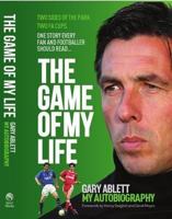 The Game of My Life Gary Ablett - My Story 190680284X Book Cover