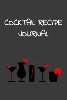 Cocktail recipe journal: Cocktail journal | Organizer for Aspiring & Experienced Mixologists | cocktail recipe book 6 x 9 inches x 120 pages | Ideal gift for bartenders 1657636259 Book Cover