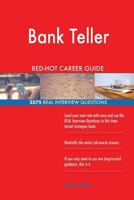 Bank Teller Red-Hot Career Guide; 2575 Real Interview Questions 1987601580 Book Cover