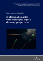El aforismo hispánico en la encrucijada digital: debates y perspectivas (Estudios hispánicos en el contexto global. Hispanic Studies in the Global ... im globalen Kontext) (Spanish Edition) 3631841361 Book Cover