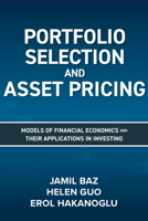 Portfolio Selection and Asset Pricing: Models of Financial Economics and Their Applications in Investing 1264270151 Book Cover