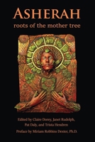 Asherah: Roots of the Mother Tree 8293725583 Book Cover