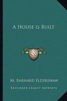 A house is built (Australian classics) 0766196305 Book Cover