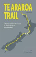 Te Araroa Trail: Planung und Vorbereitung des Abenteuers deines Lebens 3741266817 Book Cover