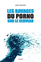 Les Ravages du porno sur le cerveau 1913191621 Book Cover