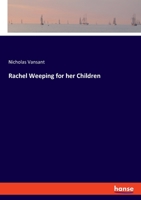 Rachel Weeping for her Children 3337822339 Book Cover