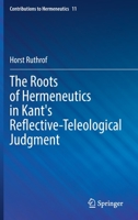 The Roots of Hermeneutics in Kant's Reflective-Teleological Judgment 3031186362 Book Cover