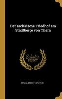 Der Arch�ische Friedhof Am Stadtberge Von Thera 1175915408 Book Cover